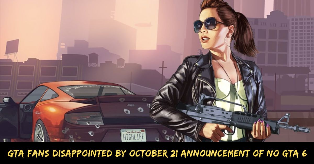 GTA Fans Disappointed By October 21 Announcement Of No GTA 6