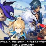 Genshin Impact PC Requirement, Availbale Gameplay, And How To Download