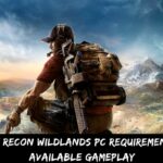 Ghost Recon Wildlands PC Requirement And Available Gameplay