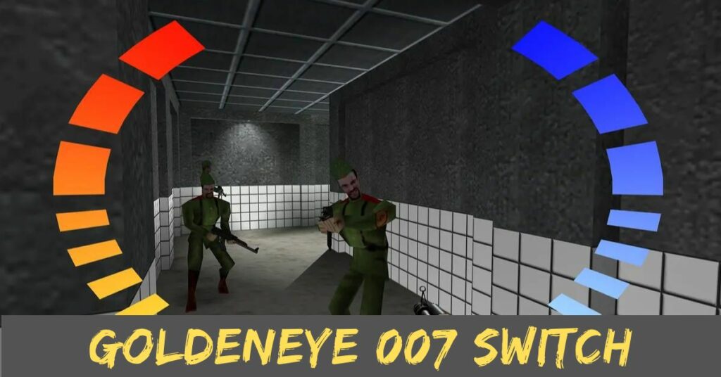 Goldeneye 007 Switch