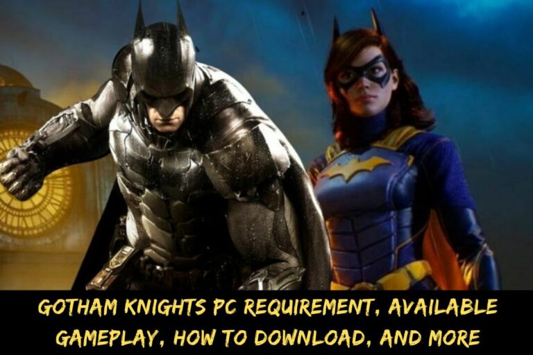 Gotham Knights PC Requirement, Available Gameplay, How To Download, And More