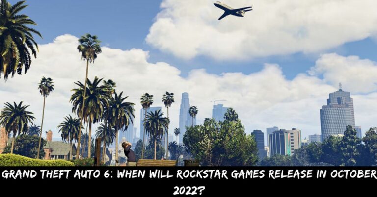Grand Theft Auto 6 When Will Rockstar Games Release In October 2022