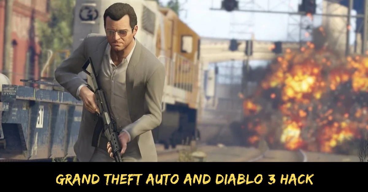 Grand Theft Auto And Diablo 3 Hack