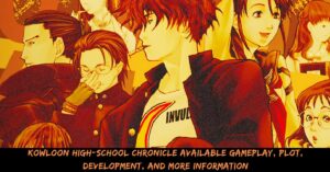 Kowloon High-School Chronicle Available Gameplay, Plot, Development, And More Information