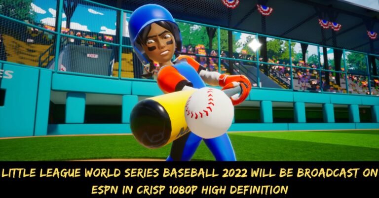 Little League World Series Baseball 2022 Will Be Broadcast On Espn In Crisp 1080p High Definition