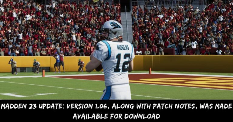 Madden 23 Update Version 1.06, Along With Patch Notes, Was Made Available For Download