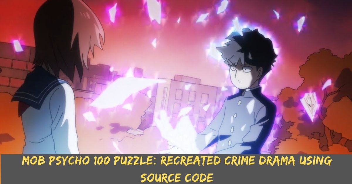 Mob Psycho 100 Puzzle Recreated Crime Drama Using Source Code