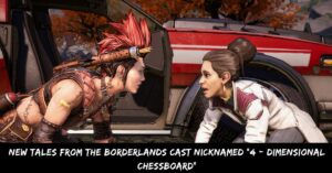 New Tales From The Borderlands Cast Nicknamed 4 - Dimensional Chessboard