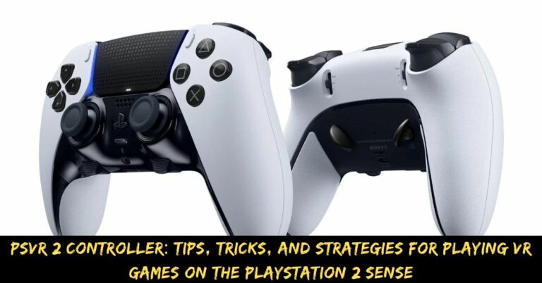 PSVR 2 Controller Tips, Tricks, And Strategies For Playing VR Games On The Playstation 2 Sense