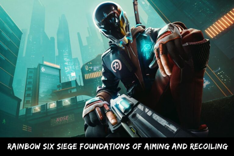 Rainbow Six Siege Foundations Of Aiming And Recoiling