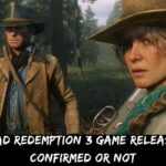 Red Dead Redemption 3 Game Release Date Confirmed Or Not