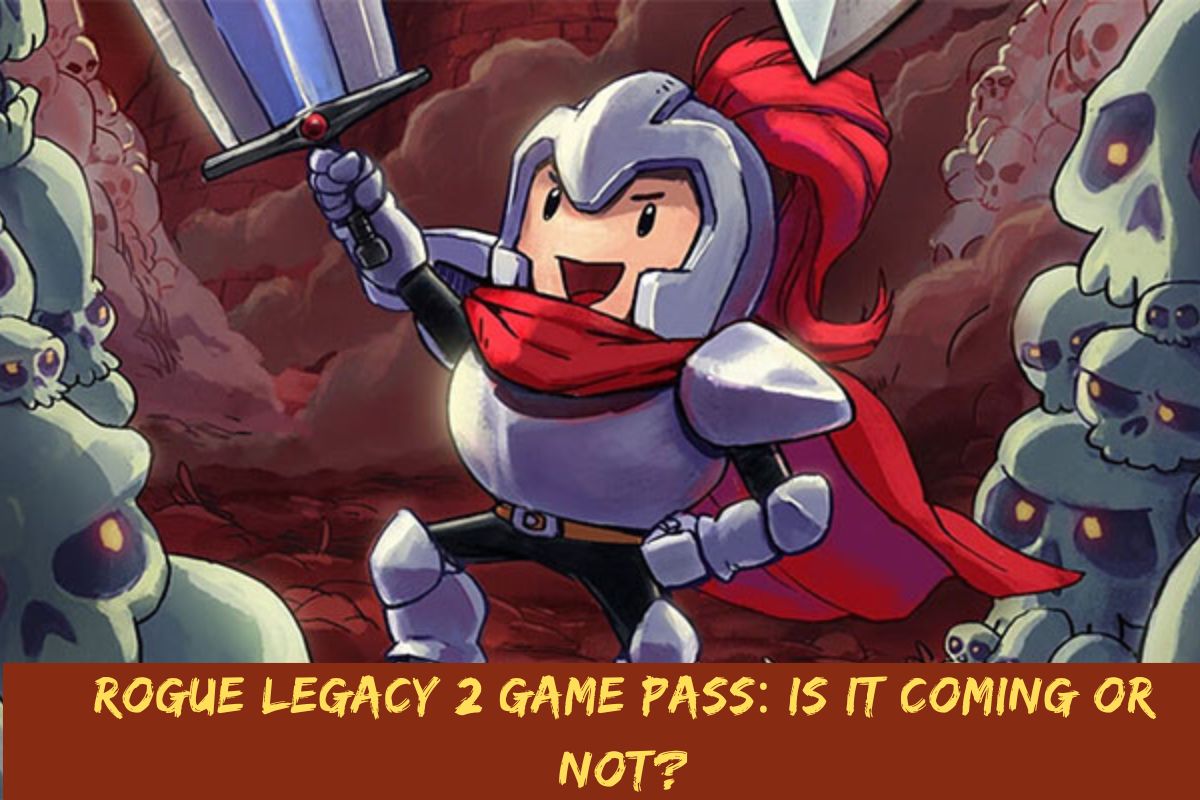 Rogue Legacy 2 Game Pass Is It Coming Or Not