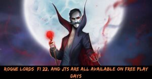 Rogue Lords F1 22, And JTS Are All Available On Free Play Days