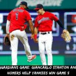 Score Of The Guardians Game Giancarlo Stanton And Aaron Judge Homers Help Yankees Win Game 5