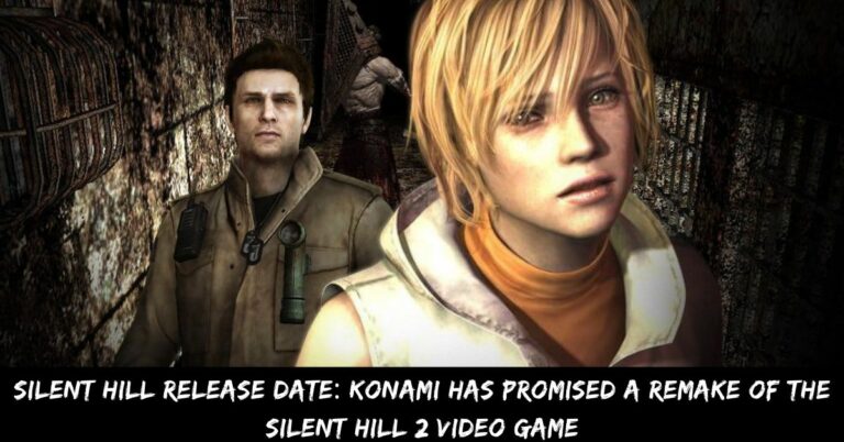Silent Hill Release Date Konami Has Promised A Remake Of The Silent Hill 2 Video Game