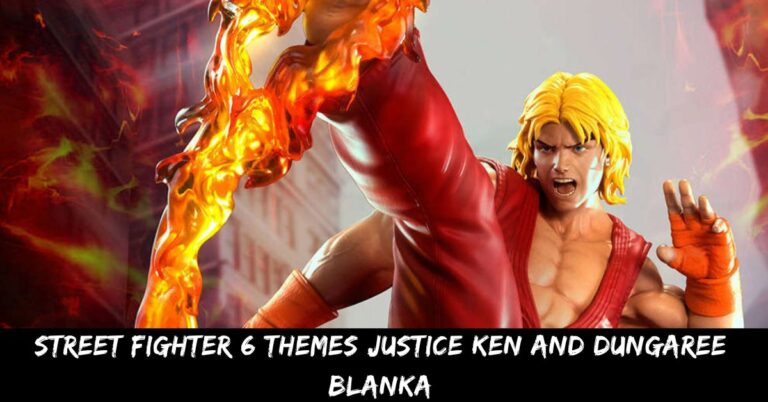 Street Fighter 6 Themes Justice Ken And Dungaree Blanka