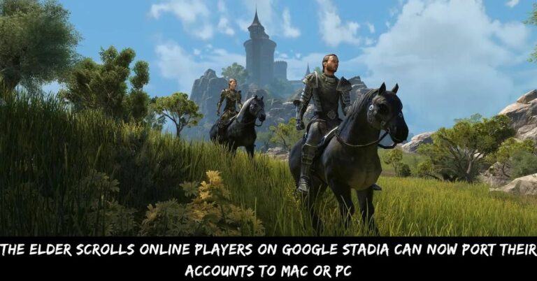 The Elder Scrolls Online Players On Google Stadia Can Now Port Their Accounts To Mac Or PC