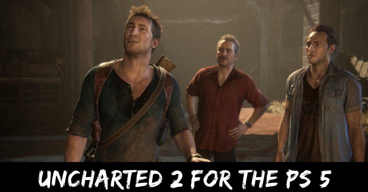 Uncharted 2 For The PS 5