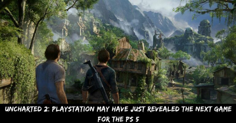 Uncharted 2 Playstation May Have Just Revealed The Next Game For The PS 5
