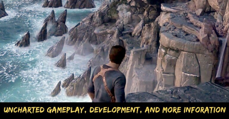 Uncharted Gameplay, Development, And More Inforation