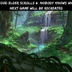 Valenwood Elder Scrolls 6 Nobody Knows Where The Next Game Will Be Recreated