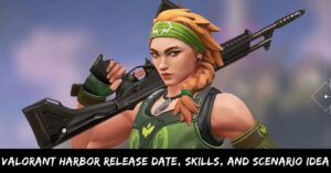 Valorant Harbor Release Date, Skills, And Scenario Idea