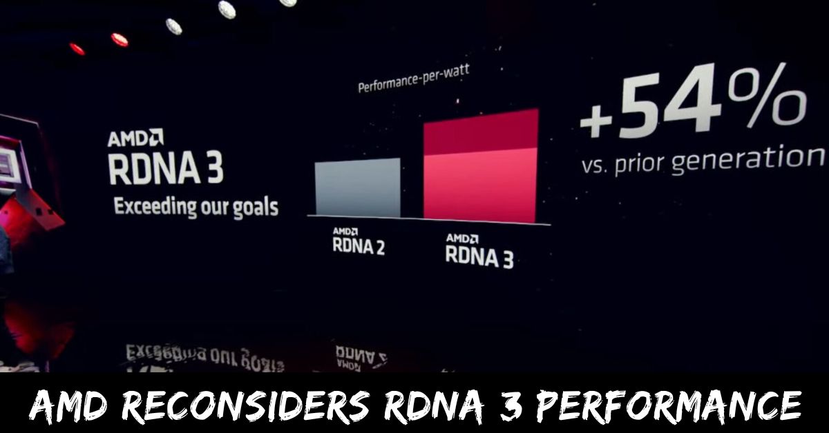 AMD Reconsiders RDNA 3 Performance