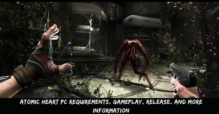 Atomic Heart PC Requirements, Gameplay, Release, And More Information