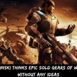 Cliff Bleszinski Thinks Epic Sold Gears Of War To Xbox Without Any Ideas