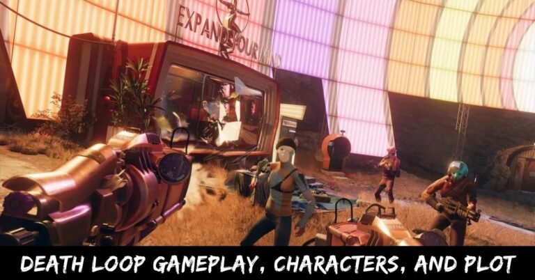 Death Loop Gameplay, Characters, And Plot