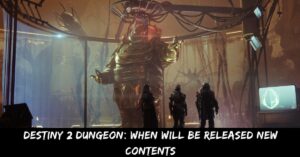 Destiny 2 Dungeon When Will Be Released New Contents