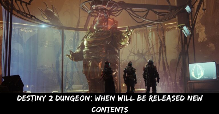 Destiny 2 Dungeon When Will Be Released New Contents