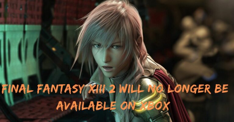 Final Fantasy XIII 2 Will No Longer Be Available On Xbox