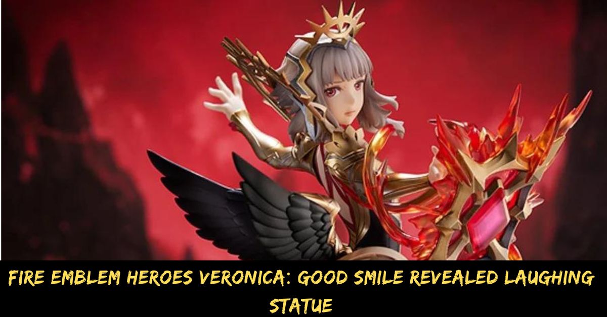 Fire Emblem Heroes Veronica Good Smile Revealed Laughing Statue