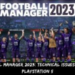Football Manager 2023 Technical Issues Delayed PlayStation 5
