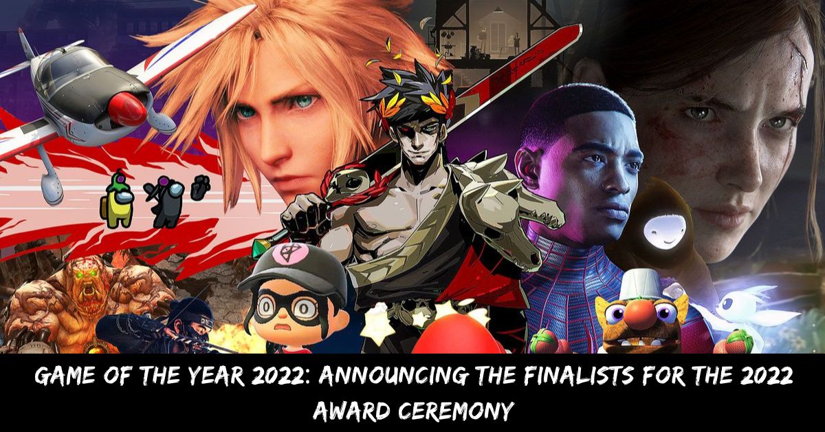 Game Of The Year 2022 Announcing The Finalists For The 2022 Award Ceremony