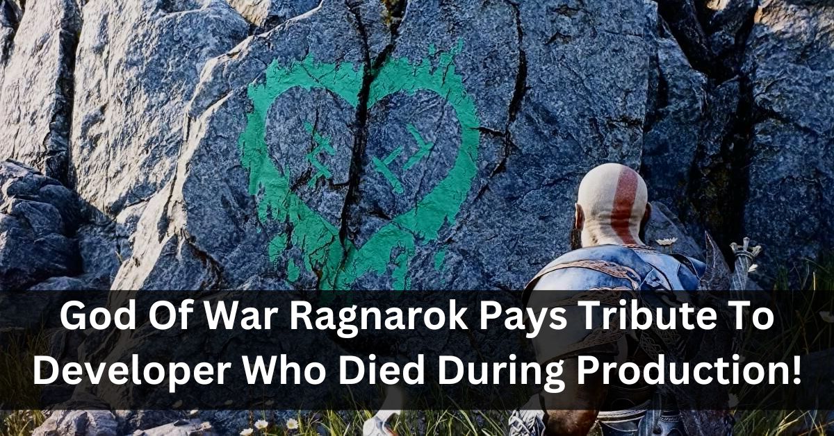 God Of War Ragnarok Pays Tribute To Developer Who Died During Production!