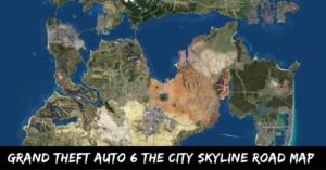 Grand Theft Auto 6 The City Skyline Road Map