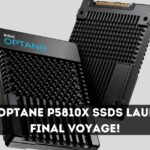 Intel Optane P5810X SSDs Launched Final Voyage!