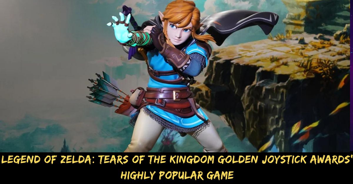 Legend of Zelda Tears of the Kingdom Golden Joystick Awards' Highly Popular Game