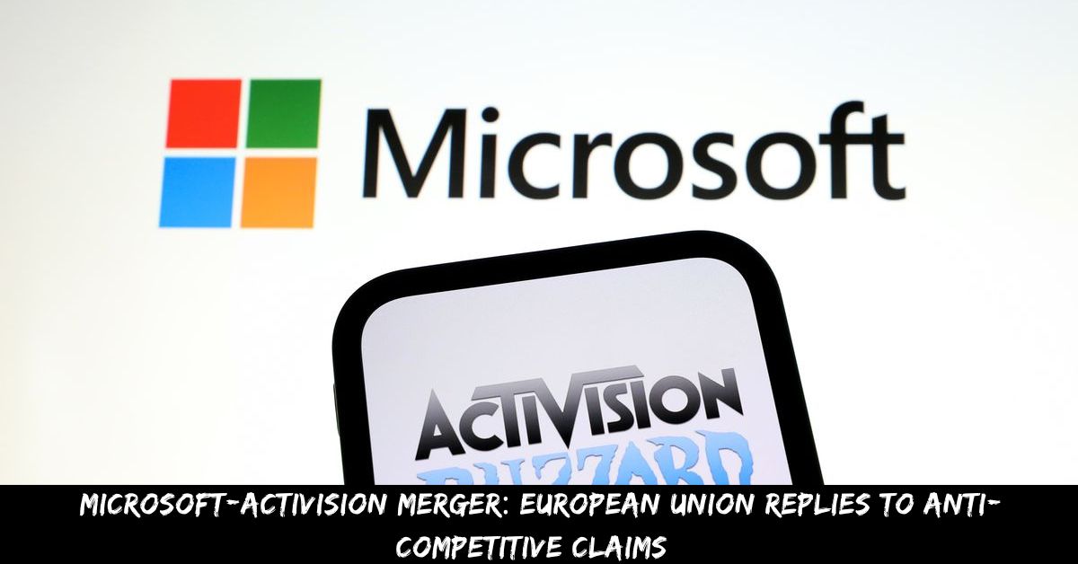 Microsoft-Activision Merger European Union Replies To Anti-Competitive Claims