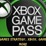 Microsoft Games Strategy, Xbox, Game Pass, And More