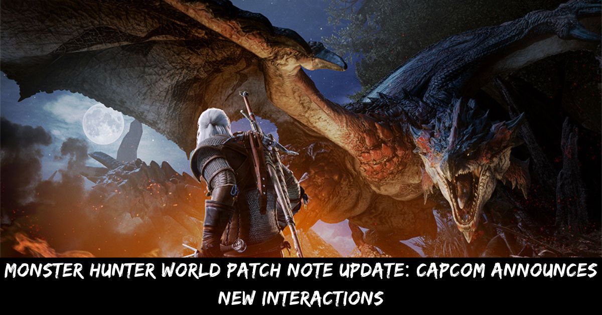 Monster Hunter World Patch Note Update Capcom Announces New Interactions