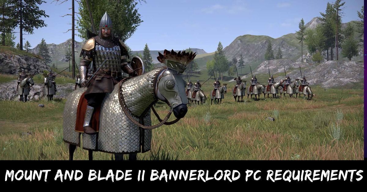 Mount and Blade II Bannerlord Pc Requirements