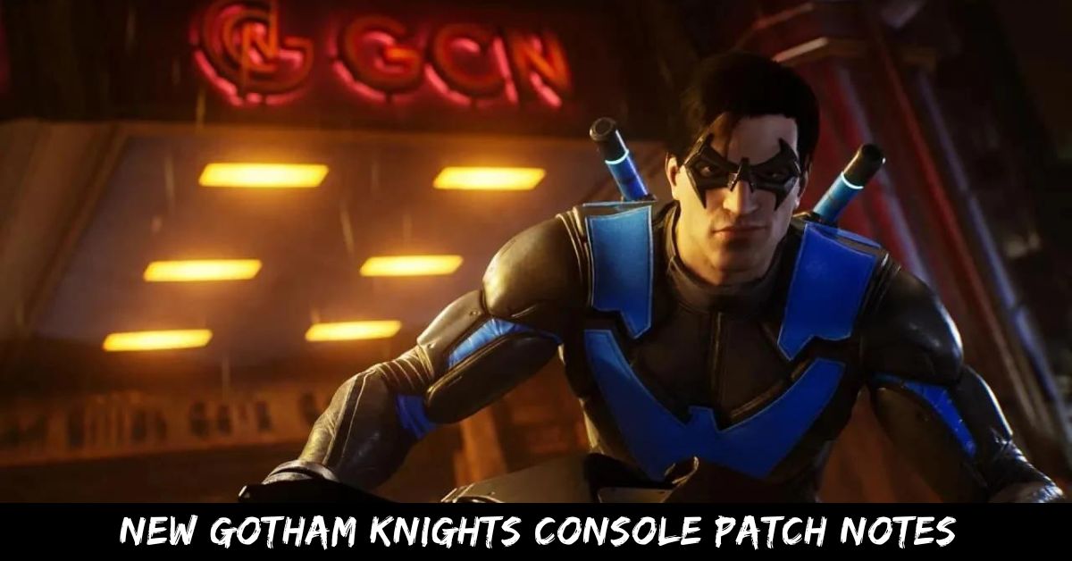 New Gotham Knights Console Patch Notes And More Updates Game Empress 5475