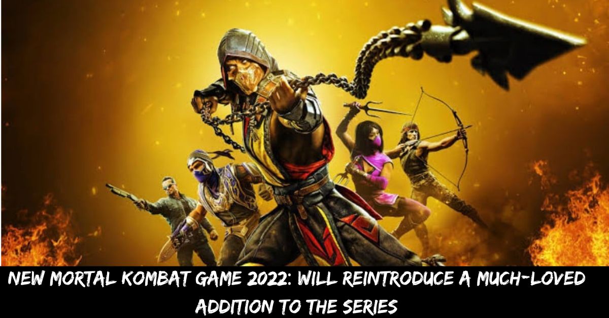 New Mortal Kombat Game 2022 Will Reintroduce a Much-loved Addition to the Series