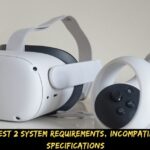 Oculus Quest 2 System Requirements, Incompatibility, And Specifications