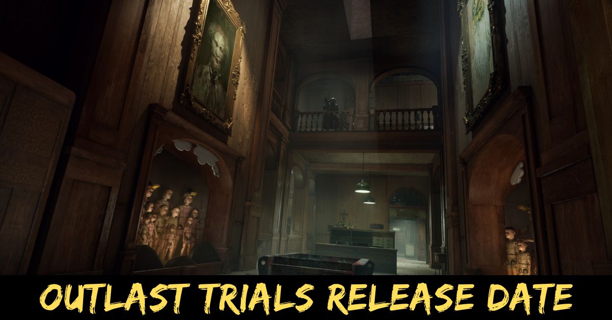 Outlast Trials Release Date