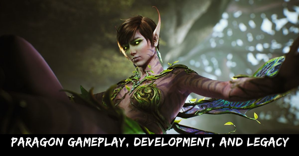 Paragon Gameplay, Development, And Legacy