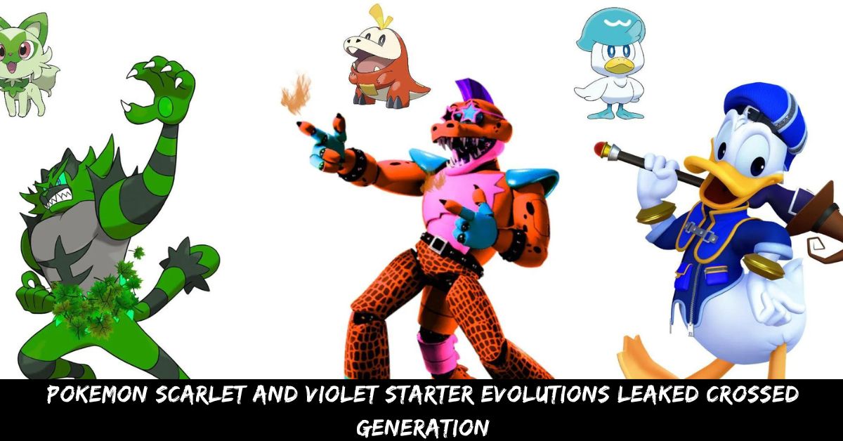 Pokemon Scarlet And Violet Starter Evolutions Leaked Crossed Generation